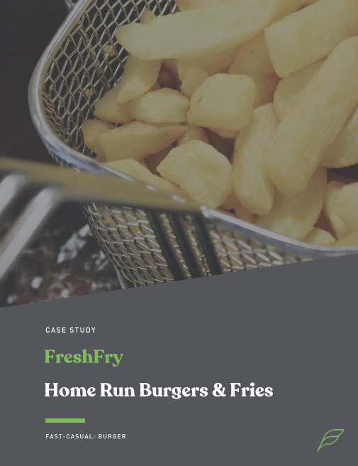 Home Run Burgers & Fries Case Study: cost savings management through FreshFry Pods